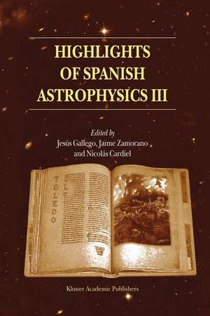 Highlights of Spanish Astrophysics III: Proceedings of the fifth Scientific Meeting of the Spanish Astronomical Society (SEA), held in Toledo, Spain, September 9–13, 2002 de Jesús Gallego