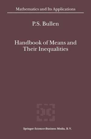 Handbook of Means and Their Inequalities de P.S. Bullen