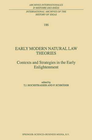 Early Modern Natural Law Theories: Context and Strategies in the Early Enlightenment de T. Hochstrasser