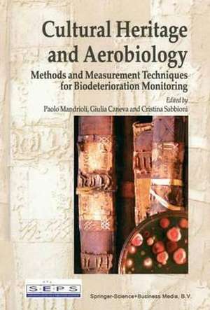 Cultural Heritage and Aerobiology: Methods and Measurement Techniques for Biodeterioration Monitoring de Paolo Mandrioli