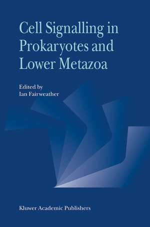 Cell Signalling in Prokaryotes and Lower Metazoa de I. Fairweather