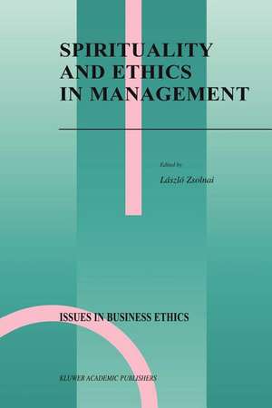 Spirituality and Ethics in Management de László Zsolnai