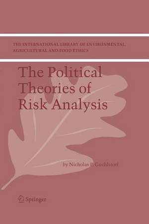 The Political Theories of Risk Analysis de Nicholas P. Guehlstorf