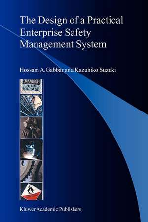 The Design of a Practical Enterprise Safety Management System de Hossam A. Gabbar