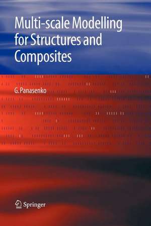 Multi-scale Modelling for Structures and Composites de G. Panasenko