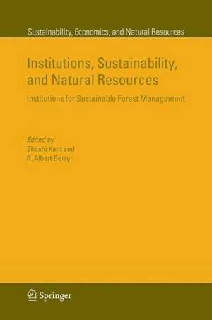 Institutions, Sustainability, and Natural Resources: Institutions for Sustainable Forest Management de Shashi Kant