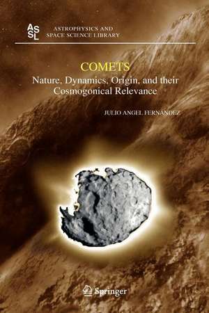 Comets: Nature, Dynamics, Origin, and their Cosmogonical Relevance de Julio A. Fernandez