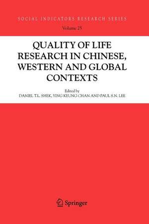 Quality-of-Life Research in Chinese, Western and Global Contexts de Daniel T. L. Shek