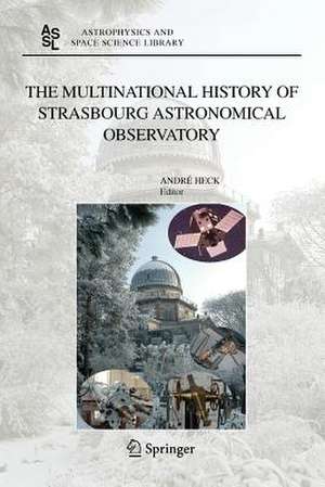 The Multinational History of Strasbourg Astronomical Observatory de Andre Heck