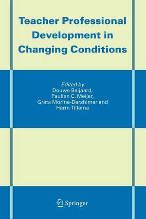 Teacher Professional Development in Changing Conditions de Douwe Beijaard