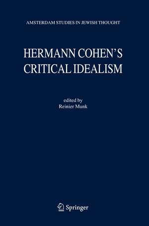 Hermann Cohen's Critical Idealism de Reinier W. Munk