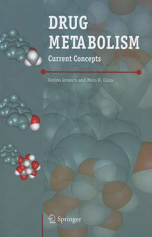 Drug Metabolism: Current Concepts de Mino R. Caira