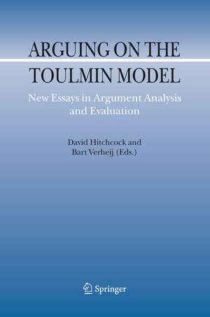 Arguing on the Toulmin Model: New Essays in Argument Analysis and Evaluation de David Hitchcock