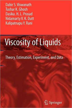 Viscosity of Liquids: Theory, Estimation, Experiment, and Data de Dabir S. Viswanath