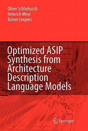 Optimized ASIP Synthesis from Architecture Description Language Models de Oliver Schliebusch