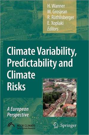 Climate Variability, Predictability and Climate Risks: A European Perspective de Heinz Wanner