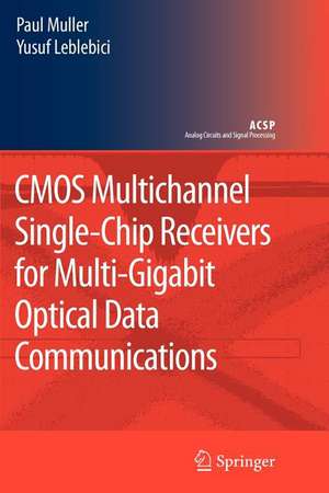 CMOS Multichannel Single-Chip Receivers for Multi-Gigabit Optical Data Communications de Paul Muller