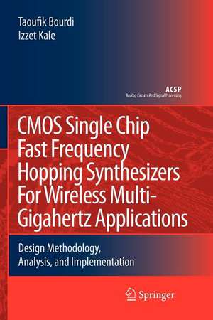 CMOS Single Chip Fast Frequency Hopping Synthesizers for Wireless Multi-Gigahertz Applications: Design Methodology, Analysis, and Implementation de Taoufik Bourdi