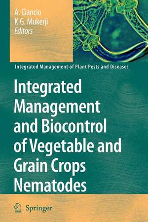 Integrated Management and Biocontrol of Vegetable and Grain Crops Nematodes de A. Ciancio