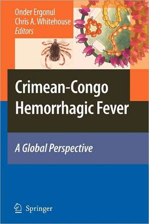 Crimean-Congo Hemorrhagic Fever: A Global Perspective de Onder Ergonul