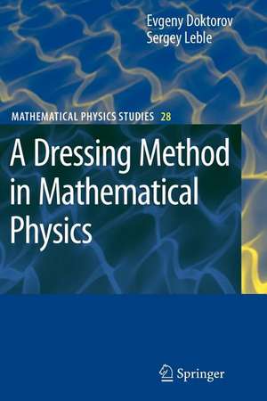 A Dressing Method in Mathematical Physics de Evgeny V. Doktorov