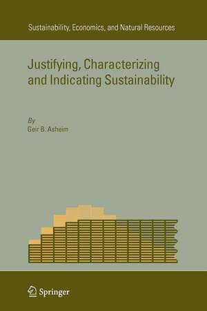 Justifying, Characterizing and Indicating Sustainability de Geir B. Asheim