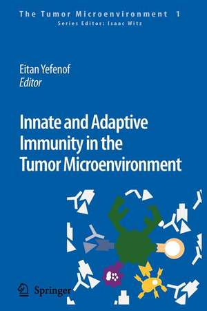 Innate and Adaptive Immunity in the Tumor Microenvironment de Eitan Yefenof