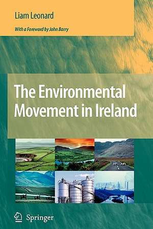 The Environmental Movement in Ireland de Liam Leonard