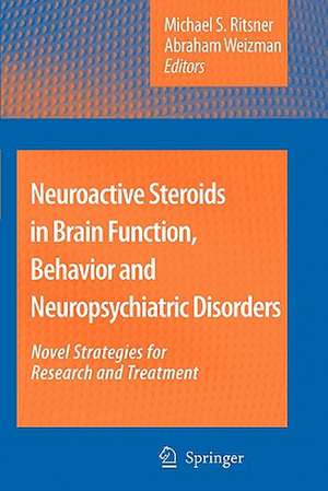 Neuroactive Steroids in Brain Function, Behavior and Neuropsychiatric Disorders: Novel Strategies for Research and Treatment de Abraham Weizman