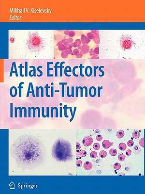 Atlas Effectors of Anti-Tumor Immunity de Mikhail V. Kiselevsky