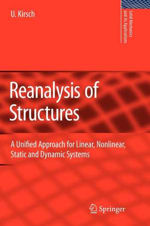 Reanalysis of Structures: A Unified Approach for Linear, Nonlinear, Static and Dynamic Systems de Uri Kirsch