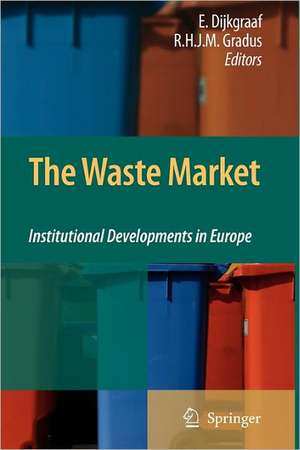 The Waste Market: Institutional Developments in Europe de Elbert Dijkgraaf