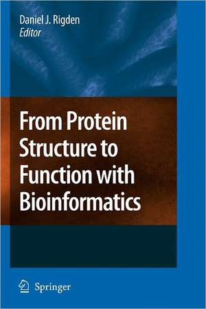 From Protein Structure to Function with Bioinformatics de Daniel John Rigden