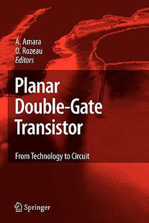 Planar Double-Gate Transistor: From technology to circuit de Amara Amara