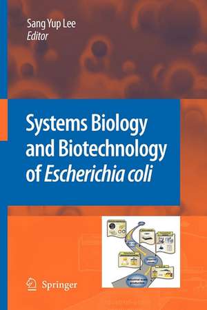 Systems Biology and Biotechnology of Escherichia coli de Sang Yup Lee