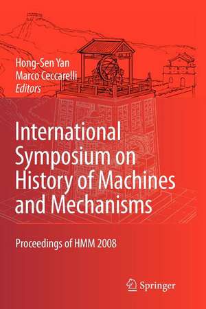 International Symposium on History of Machines and Mechanisms: Proceedings of HMM 2008 de Hong-Sen Yan