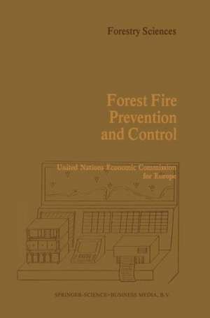 Forest Fire Prevention and Control: Proceedings of an International Seminar organized by the Timber Committee of the United Nations Economic Commission for Europe Held at Warsaw, Poland, at the invitation of the Government of Poland 20 to 22 May 1981 de Tran Van Nao