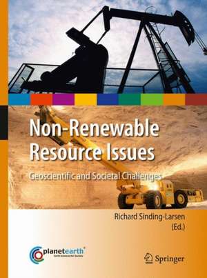 Non-Renewable Resource Issues: Geoscientific and Societal Challenges de Richard Sinding-Larsen