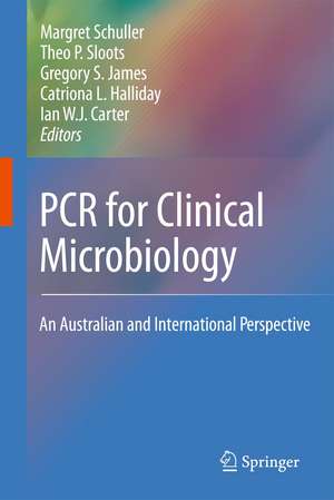 PCR for Clinical Microbiology: An Australian and International Perspective de Ian W.J. Carter