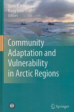 Community Adaptation and Vulnerability in Arctic Regions de Grete K. Hovelsrud