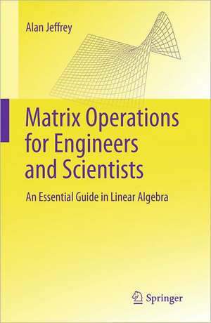 Matrix Operations for Engineers and Scientists: An Essential Guide in Linear Algebra de Alan Jeffrey