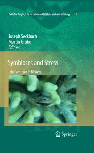 Symbioses and Stress: Joint Ventures in Biology de Joseph Seckbach