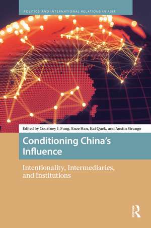 Conditioning China’s Influence: Intentionality, Intermediaries, and Institutions de Courtney J. Fung