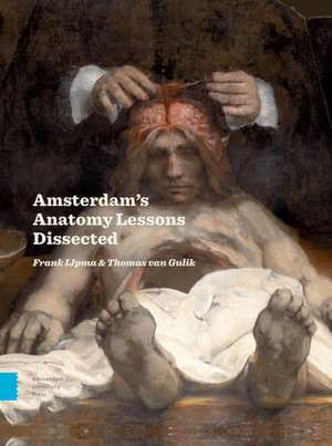 Amsterdam Anatomy Lessons Dissected de Frank Ijpma