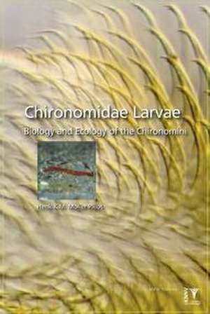 Chironomidae Larvae, Vol. 2: Chironomini: Biology and Ecology of the Chironomini de Henk K.M. Moller Pillot