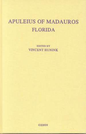 Apuleius of Madauros, Florida: A Commentary de Vincent Hunink