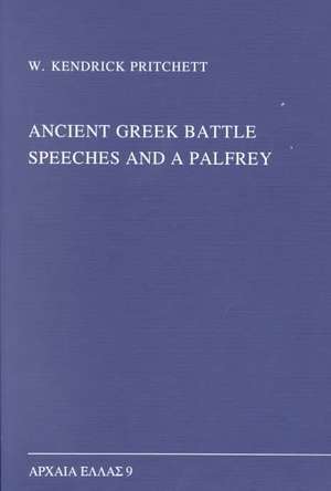 Ancient Greek Battle Speeches and a Palfrey de W.K. Pritchett