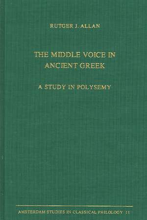 The Middle Voice in Ancient Greek: A Study of Polysemy de Rutger Allan