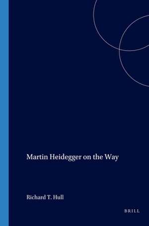 Martin Heidegger on the Way de W.H. Werkmeister