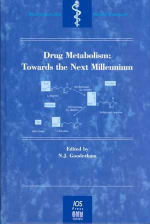 Drug Metabolism: Towards the Next Millennium de N. J. Gooderham